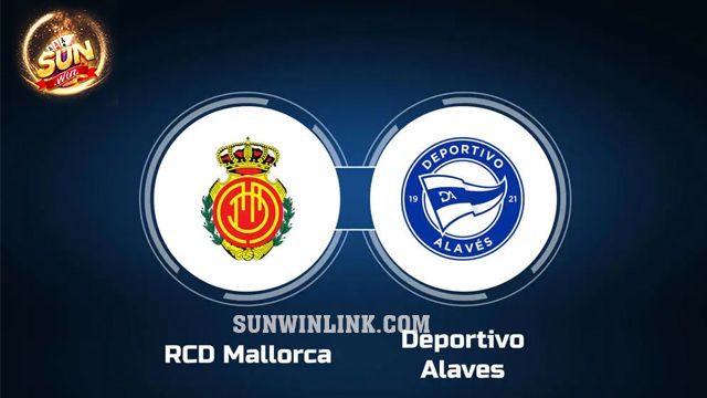 Dự đoán Alaves vs Mallorca lúc 0h30 ngày 25/2 ở Sunwin