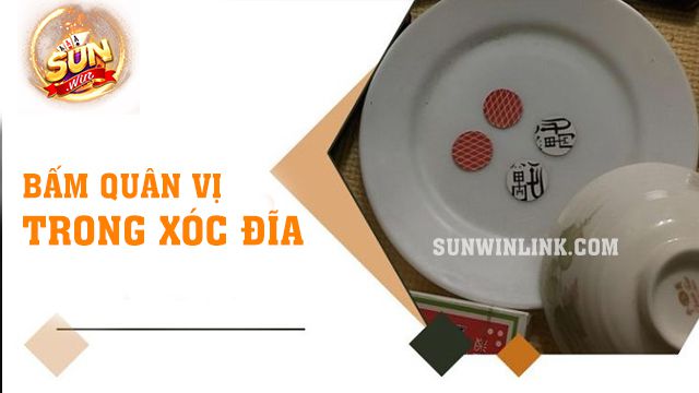 Bấm quân vị trong xóc đĩa mới nhất năm 2024 ở Sunwin