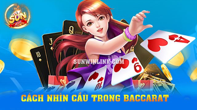 Cách nhìn cầu trong Baccarat chỉ có chuẩn 100% tại Sunwin