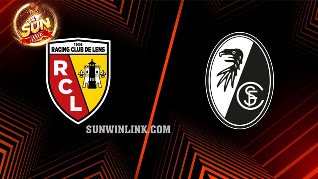 Dự đoán Freiburg vs Lens lúc 0h45 ngày 23/2 tại Sunwin