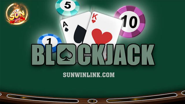 Mẹo chơi blackjack online mới nhất 2024 tại Sunwin