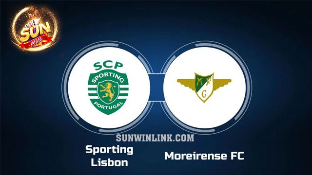 Dự đoán Moreirense vs Sporting lúc 3h15 20/2 cùng Sunwin