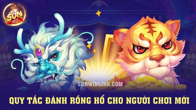 Quy tắc đánh Rồng Hổ cho người chơi mới chuẩn 100% ở Sunwin