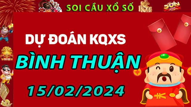Soi cầu xổ số Bình Thuận 15/02/2024 - Dự đoán XSMN ở SunWin