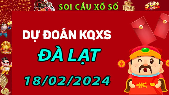 Soi cầu xổ số Đà Lạt 18/02/2024 - Dự đoán XSMN ở SunWin