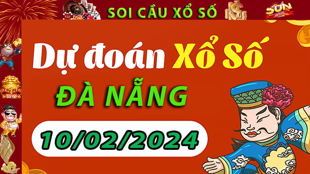 Soi cầu xổ số Đà Nẵng 10/02/2024 – Dự đoán XSMT tại SunWin