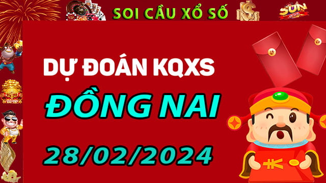 Soi cầu xổ số Đồng Nai 28/02/2024 - Dự đoán XSMN ở SunWin