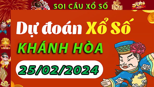 Soi cầu xổ số Khánh Hòa 25/02/2024 – Dự đoán XSMT tại SunWin