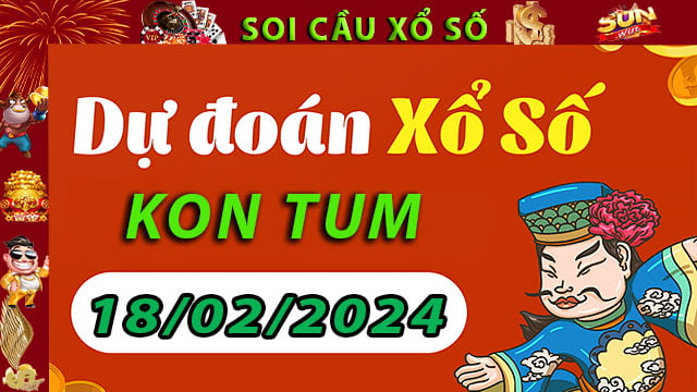 Soi cầu xổ số Kon Tum 18/02/2024 – Dự đoán XSMT tại SunWin