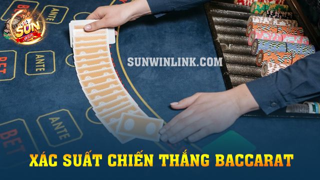 Xác suất chiến thắng Baccarat chuẩn xác 100% tại Sunwin