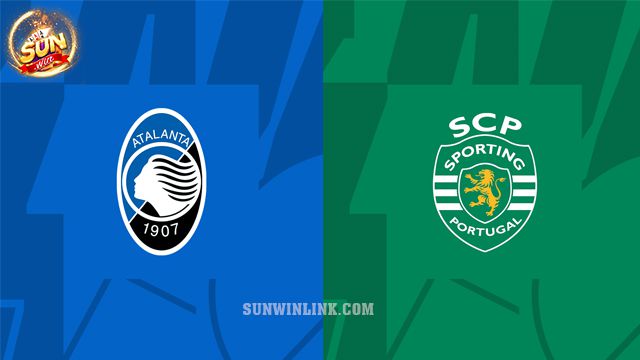 Dự đoán Atalanta vs Sporting lúc 3h00 15/3 cùng Sunwin