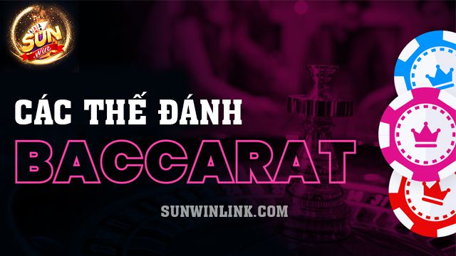 Top các thế đánh baccarat – Sunwin nhà cái uy tín 2024