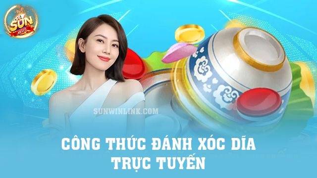 Công thức đánh xóc đĩa trực tuyến uy tín hàng đầu Sunwin