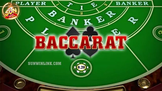 Hướng dẫn đi vốn game Baccarat hiệu quả tại Sunwin 2024