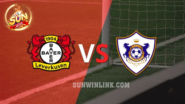 Dự đoán Qarabag vs Leverkusen lúc 0h45 ngày 8/3 ở Sunwin