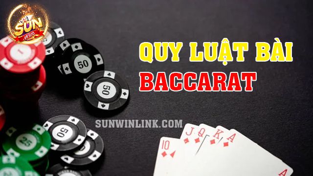 Quy luật bài Baccarat cơ bản nhất cho cược thủ tại Sunwin