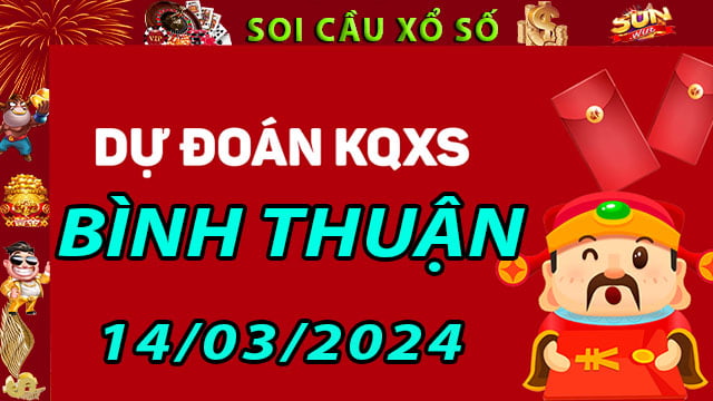 Soi cầu xổ số Bình Thuận 14/03/2024 - Dự đoán XSMN ở SunWin