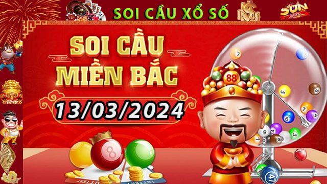 Soi cầu xổ số Miền Bắc 13/03/2024 – Dự đoán XSMB cùng SunWin