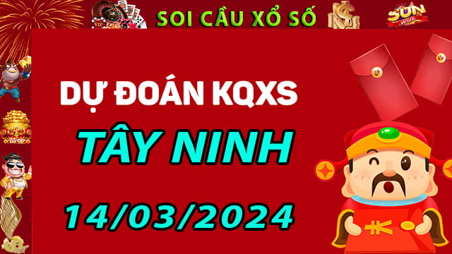 Soi cầu xổ số Tây Ninh 14/03/2024 - Dự đoán XSMN ở SunWin