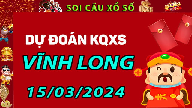 Soi cầu xổ số Vĩnh Long 15/03/2024 - Dự đoán XSMN ở SunWin