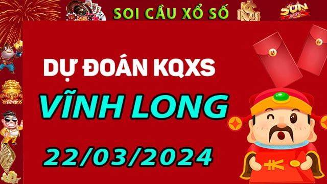 Soi cầu xổ số Vĩnh Long 22/03/2024 - Dự đoán XSMN ở SunWin