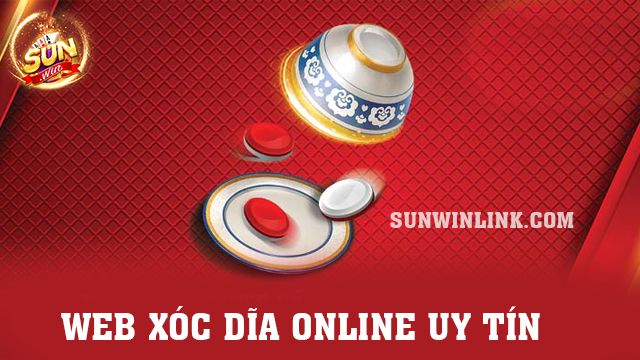 Web xóc dĩa online uy tín, chất lượng hàng đầu tại Sunwin